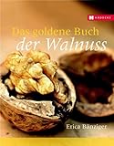 Das goldene Buch der Walnuss